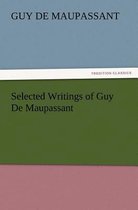 Selected Writings of Guy De Maupassant