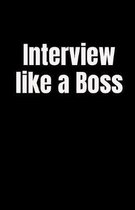 Interview Like a Boss