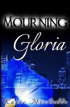 Mourning Gloria