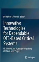 Innovative Technologies for Dependable Ots-based Critical Systems
