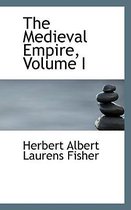 The Medieval Empire, Volume I