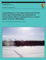 Annual Report on Vital Signs Monitoring of Wolf (Canis Lupus) Distribution and Abundance in Yukon-Charley Rivers National Preserve, Central Alaska Network