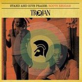 Stand & Give Praise: Trojan Roots