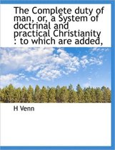 The Complete Duty of Man, Or, a System of Doctrinal and Practical Christianity