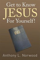 Get to Know Jesus for Yourself!