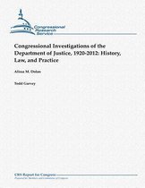 Congressional Investigations of the Department of Justice, 1920-2012