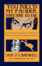 You Kill'd My Pahder, Frefare to Die: The Continuing Saga & Delicious Misadventures of Wilmer P. Cohen