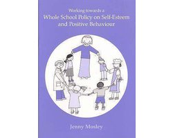Working Towards a Whole School Policy on Self-esteem and Positive Behaviour