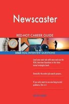 Newscaster Red-Hot Career Guide; 2565 Real Interview Questions