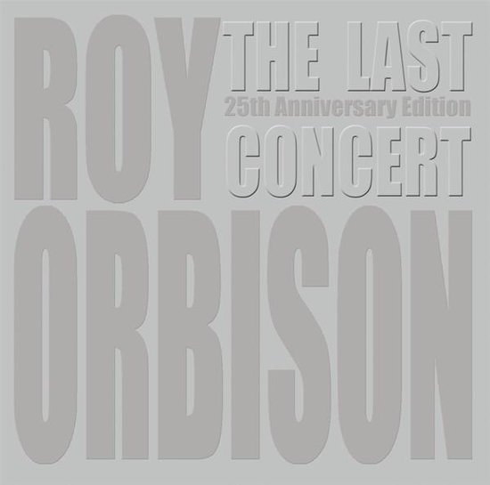 Roy Orbison - The Last Concert