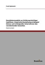 Paneldatenmodelle zur Erklarung kunftiger Cashflows - Empirische Darstellung am Beispiel kleiner und mittelgrosser Unternehmen des verarbeitenden Gewerbes