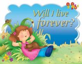 Will I Live Forever?