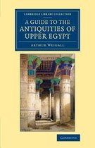 Cambridge Library Collection - Egyptology-A Guide to the Antiquities of Upper Egypt