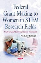 Federal Grant-Making to Women in STEM Research Fields