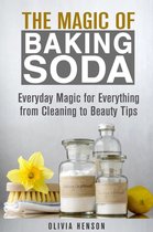 DIY Hacks - The Magic of Baking Soda: Everyday Magic for Everything from Cleaning to Beauty Tips