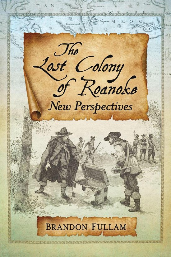 Couverture de livre : La Colonie Perdue de Roanoke. Avec des hommes en tenue historique debout près d'un coffre.