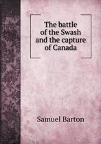 The battle of the Swash and the capture of Canada