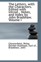 The Letters, with the Characters. Edited with Introd., Notes, and Index by John Bradshaw. Volume I