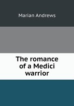 The romance of a Medici warrior