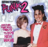 Before You Were Punk 2