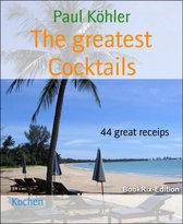 The greatest Cocktails