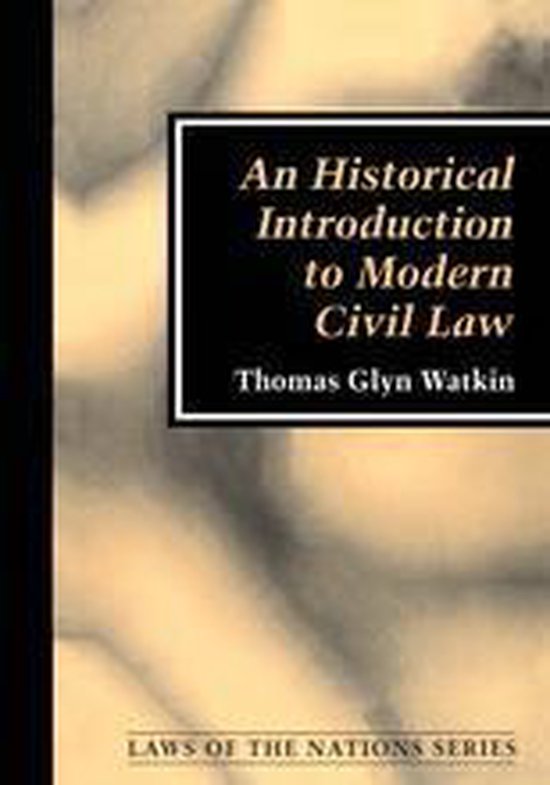Laws of the Nations Series - An Historical Introduction to Modern Civil Law