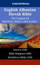 Parallel Bible Halseth English 1473 - English Albanian Slovak Bible - The Gospels III - Matthew, Mark, Luke & John