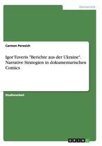 Igor Tuveris Berichte Aus Der Ukraine. Narrative Strategien in Dokumentarischen Comics