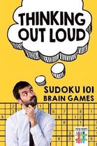 Thinking Out Loud Sudoku 101 Brain Games