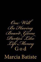One Will Be Having Board Game Parties Like Life Money