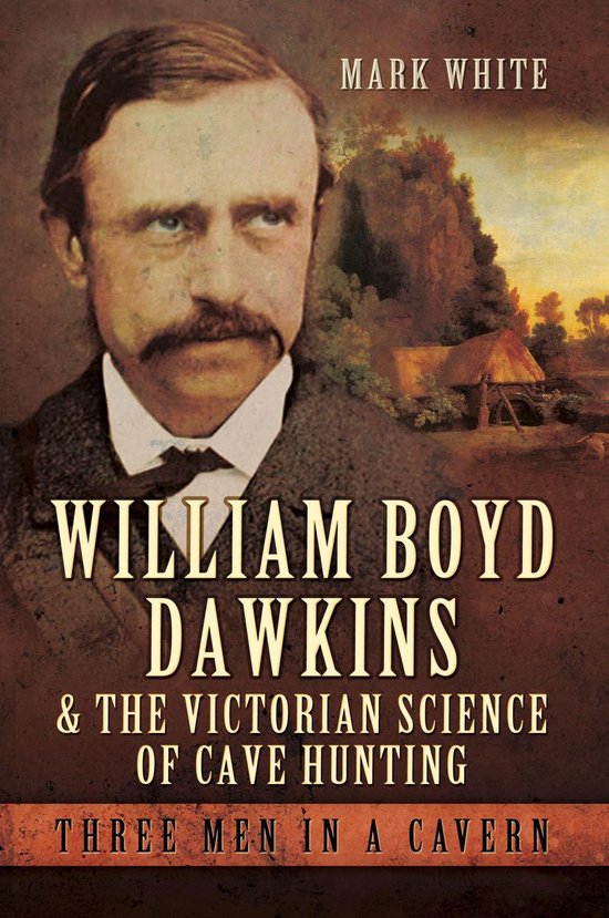 William Boyd Dawkins & the Victorian Science of Cave Hunting - cover
