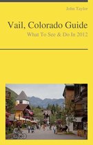 Vail, Colorado Guide - What To See & Do