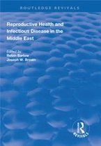 Routledge Revivals - Reproductive Health and Infectious Disease in the Middle East