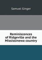 Reminiscences of Ridgeville and the Mississinewa country