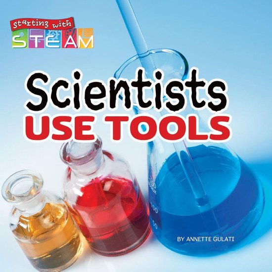 Starting with STEAM - Scientists Use Tools - cover