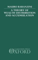 A Theory of Wealth Distribution and Accumulation