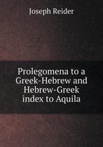 Prolegomena to a Greek-Hebrew and Hebrew-Greek index to Aquila