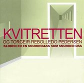 Kvitretten & Rebolledo Pedersen - Kloden Er En Snurrebass Som Snurre (CD)