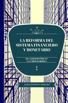La Reforma del Sistema Financiero Y Monetario