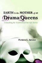 Earth Is the Mother of All Drama Queens