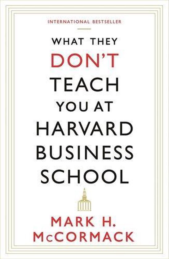 What They Dont Teach You At Harvard Busi