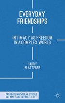 Palgrave Macmillan Studies in Family and Intimate Life - Everyday Friendships