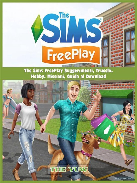 The Sims Freeplay Suggerimenti, Trucchi, Hobby, Missioni, Gu ... - cover
