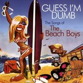 Guess I'm Dumb: The Songs Of The Beach Boys