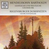 Mendelssohn Bartholdy: Geistliche und Weltliche Chormusik