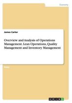 Overview and Analysis of Operations Management. Lean Operations, Quality Management and Inventory Management