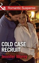 Cold Case Detectives 3 - Cold Case Recruit (Cold Case Detectives, Book 3) (Mills & Boon Romantic Suspense)