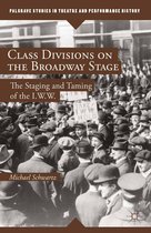 Palgrave Studies in Theatre and Performance History - Class Divisions on the Broadway Stage