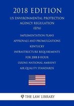 Implementation Plans - Approvals and Promulgations - Kentucky - Infrastructure Requirements for 2008 8-Hour Ozone National Ambient Air Quality Standards (Us Environmental Protection Agency Re