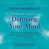 Glenn Harrold's Ultimate Guide To Detoxing Your Mind
